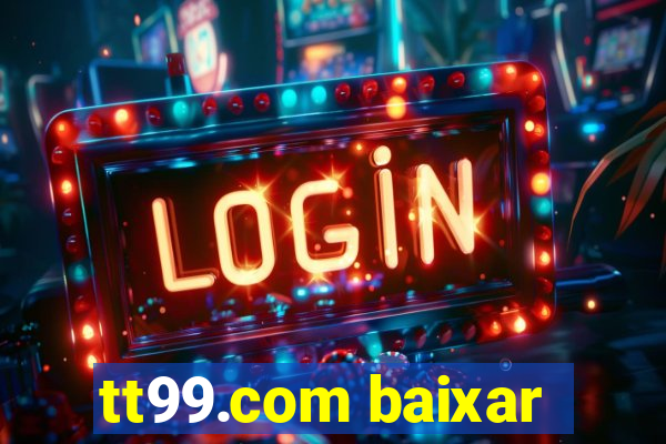 tt99.com baixar
